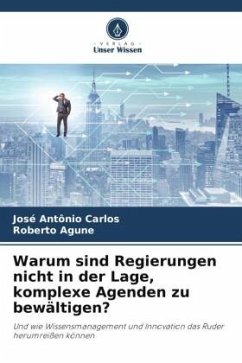 Warum sind Regierungen nicht in der Lage, komplexe Agenden zu bewältigen? - Carlos, José Antônio;Agune, Roberto