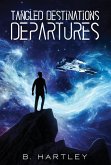 Tangled Destinations Departures Tangled Destinations Departures