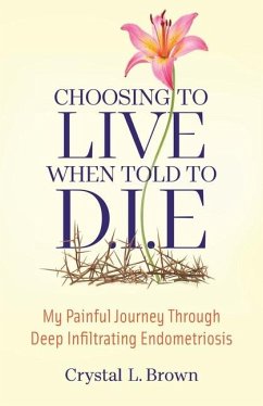 Choosing to Live When Told to D.I.E - Brown, Crystal