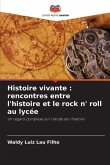 Histoire vivante : rencontres entre l'histoire et le rock n' roll au lycée