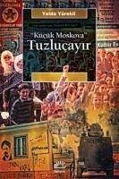 Kücük Moskova - Tuzlucayir - Yürekli, Yelda