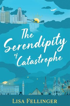 The Serendipity of Catastrophe - Fellinger, Lisa