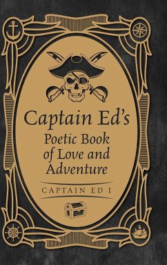 Captain Ed's Poetic Book of Love and Adventure - Ed I, Captain