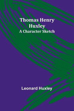 Thomas Henry Huxley - Huxley, Leonard