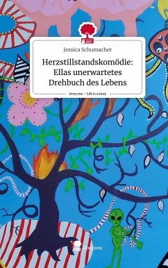 Herzstillstandskomödie: Ellas unerwartetes Drehbuch des Lebens. Life is a Story - story.one - Schumacher, Jessica