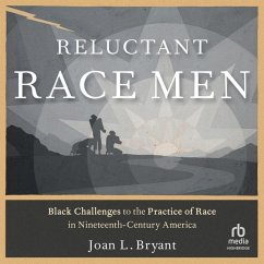 Reluctant Race Men - Bryant, Joan L