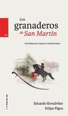 Los Granaderos de San Martín - Pigna, Felipe; Kovalivker, Eduardo