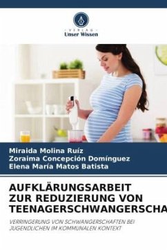 AUFKLÄRUNGSARBEIT ZUR REDUZIERUNG VON TEENAGERSCHWANGERSCHAFTEN - Molina Ruíz, Miraida;Concepción Domínguez, Zoraima;Matos Batista, Elena María