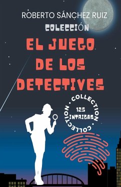Colección El Juego de los Detectives - Ruiz, Roberto Sánchez