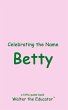 Celebrating the Name Betty - Bild 1