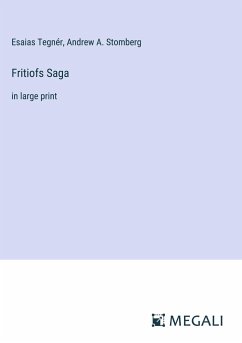 Fritiofs Saga - Tegnér, Esaias; Stomberg, Andrew A.