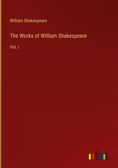 The Works of William Shakespeare - Shakespeare, William