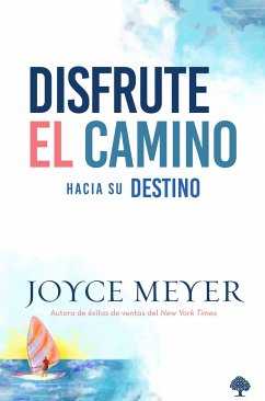 Disfrute El Camino Hacia Su Destino / Enjoying Where You Are on the Way to Where You Are Going - Meyer, Joyce