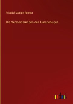 Die Versteinerungen des Harzgebirges - Roemer, Friedrich Adolph