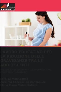 LAVORO EDUCATIVO PER LA RIDUZIONE DELLE GRAVIDANZE TRA LE ADOLESCENTI - Molina Ruíz, Miraida;Concepción Domínguez, Zoraima;Matos Batista, Elena María