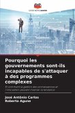 Pourquoi les gouvernements sont-ils incapables de s'attaquer à des programmes complexes