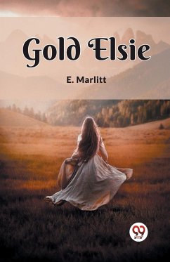 Gold Elsie - Marlitt, E.