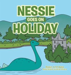 Nessie Goes on Holiday - Bate, Robin A M