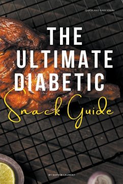 The Ultimate Diabetic Snack Guide - Laurent, Sophia