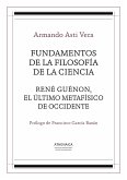 Fundamentos de la filosofía de la ciencia : René Guénon, el último metafísico de occidente