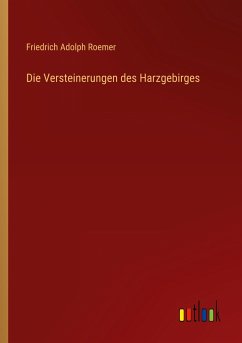 Die Versteinerungen des Harzgebirges - Roemer, Friedrich Adolph