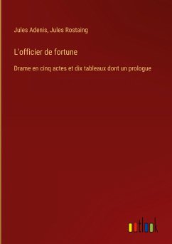 L'officier de fortune - Adenis, Jules; Rostaing, Jules