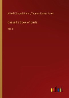 Cassell's Book of Birds - Brehm, Alfred Edmund; Jones, Thomas Rymer