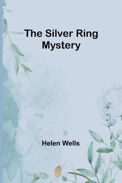 The Silver Ring Mystery - Wells, Helen