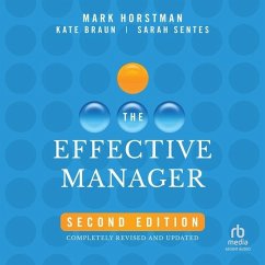 The Effective Manager, 2nd Edition - Sentes, Sarah; Braun, Kate; Horstman, Mark