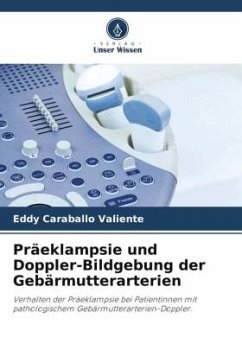 Präeklampsie und Doppler-Bildgebung der Gebärmutterarterien - Caraballo Valiente, Eddy