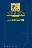 Modern Türkiyede Siyasi Düsünce Cilt 7- Liberalizm Ciltli - Derleme