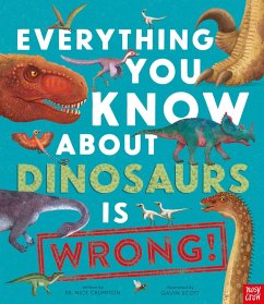 Cover Everything You Know About Dinosaurs is Wrong!