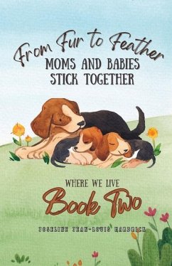 From Fur to Feather- Moms and Babies Stick Together - Hardrick, Joseline J
