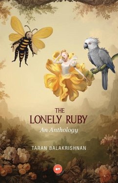 The Lonely Ruby-An Anthology - Balakrishnan, Taran