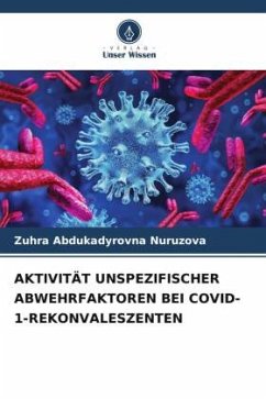 AKTIVITÄT UNSPEZIFISCHER ABWEHRFAKTOREN BEI COVID-1-REKONVALESZENTEN - Nuruzova, Zuhra Abdukadyrovna