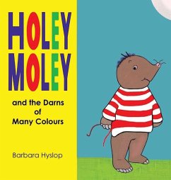 Holey Moley and the Darns of Many Colours - Hyslop, Barbara