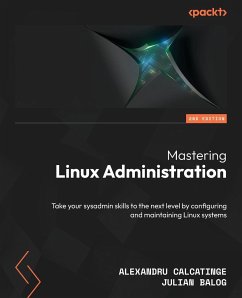 Mastering Linux Administration - Second Edition - Balog, Julian; Calcatinge, Alexandru