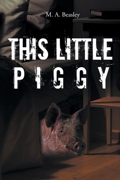 This Little Piggy - Beasley, M. A.