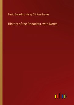 History of the Donatists, with Notes