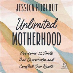 Unlimited Motherhood - Hurlbut, Jessica