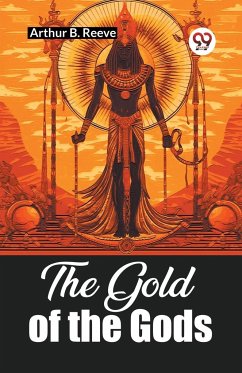 The Gold of the Gods - Reeve, Arthur B.