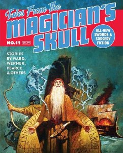 Tales from the Magician's Skull #11 - Grossen, H T; Werner, C L; Pearce, Bill; Ward, Caias; Mellon, Mark; Vogel, Dawn; Amatiello, Daniel; Gomez, Matthew X; Olson, Terry