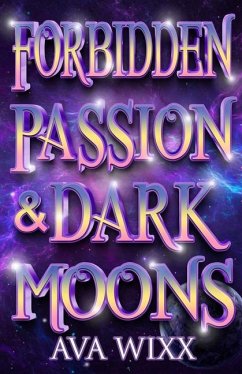 Forbidden Passion & Dark Moons - Wixx, Ava