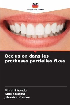 Occlusion dans les prothèses partielles fixes - Bhende, Minal;Sharma, Alok;KHETAN, JITENDRA