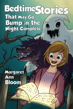 Bedtime Stories That May Go Bump in the Night Complete - Bloom, Margaret Ann