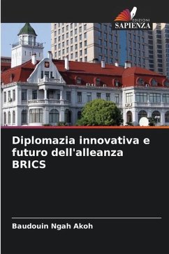 Diplomazia innovativa e futuro dell'alleanza BRICS - Akoh, Baudouin Ngah