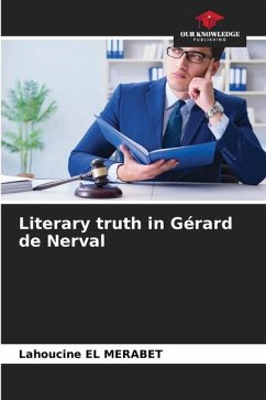 Literary truth in Gérard de Nerval - EL MERABET, Lahoucine