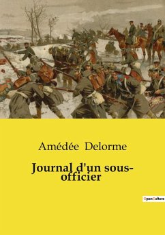 Journal d'un sous- officier - Delorme, Amédée