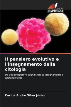 Il pensiero evolutivo e l'insegnamento della citologia - Silva Júnior, Carlos André