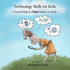 Technology Skills for Kids - Gorzka, Michael